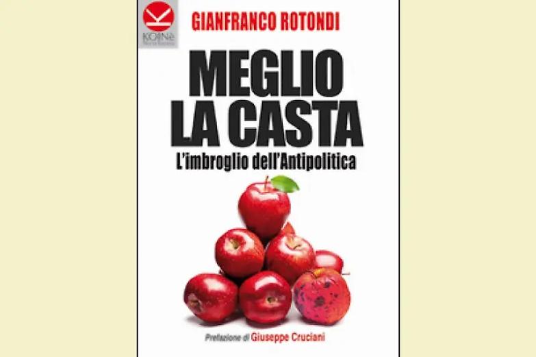 Rotondi: &laquo;Com&rsquo;era meglio quando c&rsquo;era la casta&raquo;