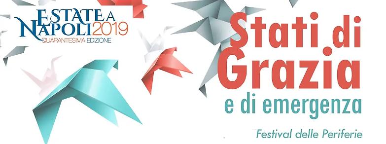 Stati di grazia e di emergenza. Festival delle periferie dal rione Sanit&agrave;