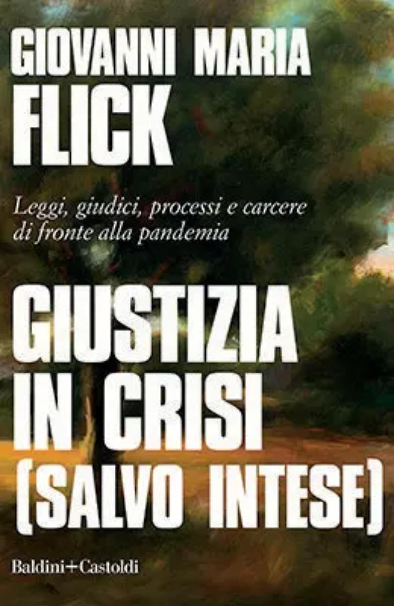 Flick e la via umanistica per uscire dal conflitto fra politica e magistrati
