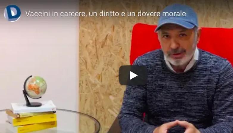 Vaccini in carcere, un diritto e un dovere morale - VIDEO