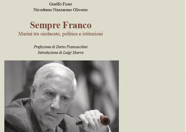 &ldquo;Sempre Franco&rdquo;: Marini al fianco dei pi&ugrave; deboli, della sua gente e delle istituzioni