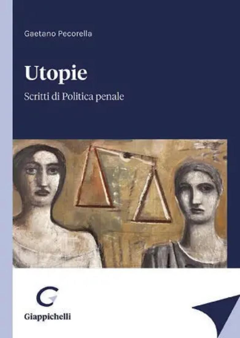 &ldquo;Utopie&rdquo;, il viaggio di Gaetano Pecorella nell&rsquo;Italia refrattaria a ragione e garantismo